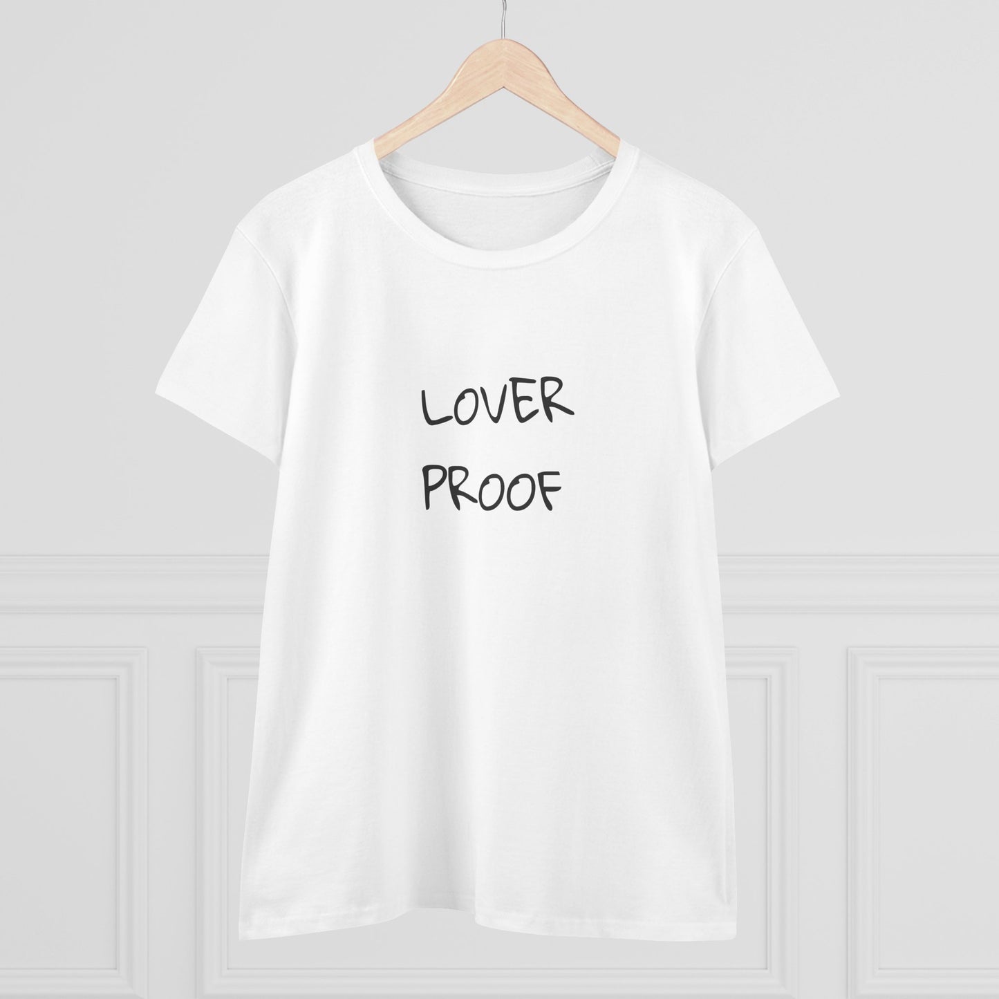 Lover Proof Women's Midweight Cotton Tee - Casual Love Statement Shirt